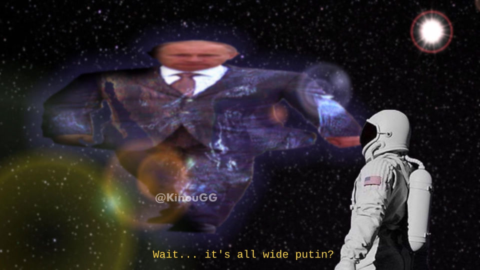 ALWAYS HAS BEEN WIDE PUTIN